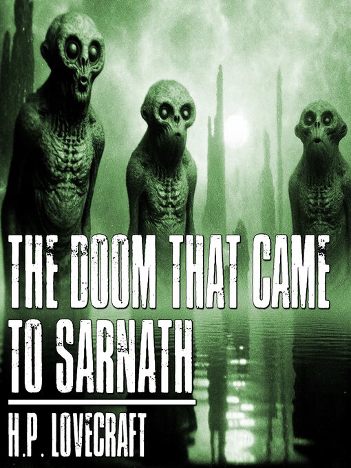 Title details for The Doom That Came to Sarnath by H.P. Lovecraft - Wait list